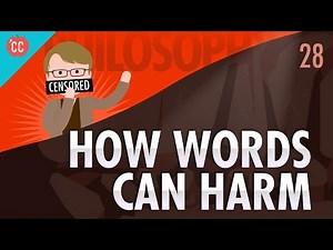 How Words Can Harm: Crash Course Philosophy #28