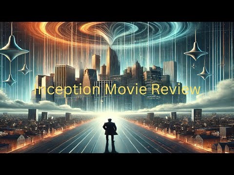 Inception Movie Review-Dive Deep Into Christopher Nolan's Best Movie