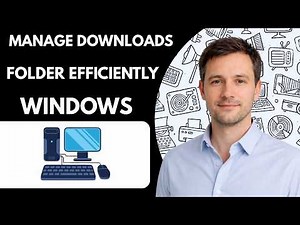 How to Manage Downloads Folder Efficiently Windows Full Guide 2026