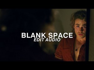 Taylor Swift - Blank Space (Edit Audio)