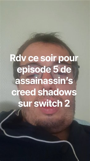 rdv ce soir pour l episode 5 de mon let’s play de assassain’s ceed shadows sur switch 2