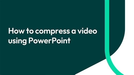 How to compress a video using PowerPoint