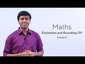 Grade 5|| MATHS || Unit 4- Estimation And Rounding Off