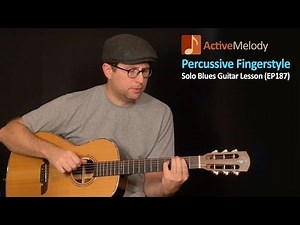 Percussive Fingerstyle Blues Composition - Acoustic Blues Guitar Lesson - EP187