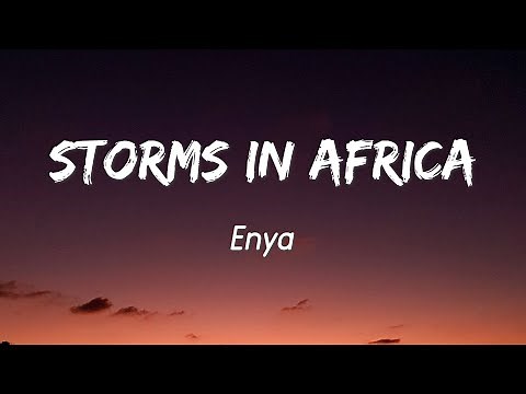 Storms in Africa - ENYA ( Lyrics )