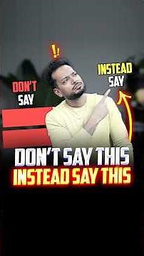 Don’t Say This, Instead Say This | #shorts