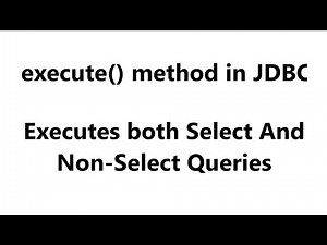 execute method in jdbc | JDBC - execute method in jdbc for select and non-select queries