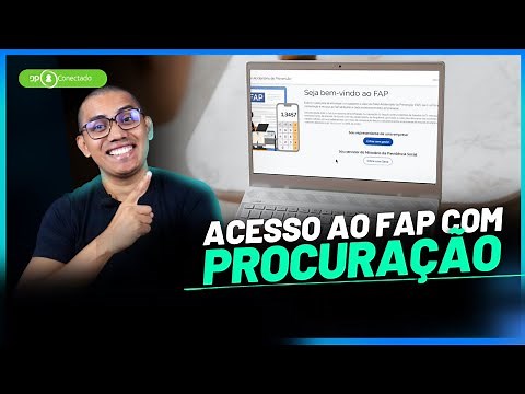 COMO CADASTRAR PROCURAÇÃO PARA ACESSO AO FAP 2024
