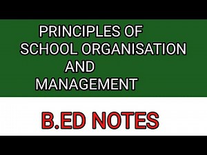 Principles of school organisation and management..B.ED notes in Hindi.. school management