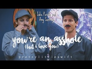 jake + amy | you're an asshole (but i love you)