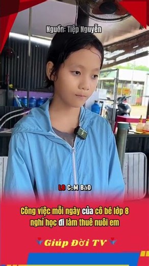 Công việc mỗi ngày của cô bé lớp 8 nghỉ học đi làm thuê nuôi em #giupdoitv