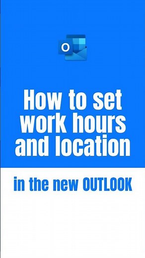 How to set work hours and location in Outlook
