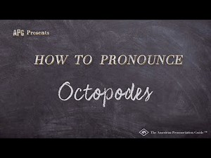 How to Pronounce Octopodes (Real Life Examples!)