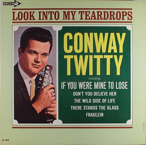 Conway Twitty - Look Into My Teardrops