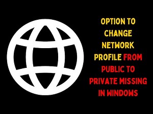 How to Fix Option to Change Network Profile from Public to Private Missing in Windows 11