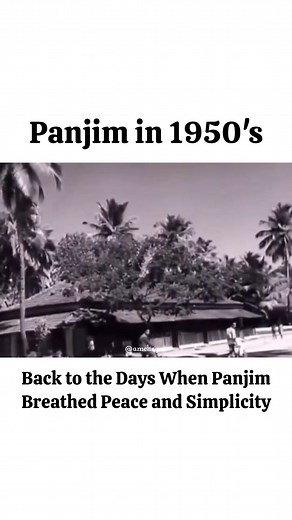 259K views · 3.9K reactions | Back to the Days When Panjim Breathed Peace and Simplicity 梁 | Amche Goa | Facebook