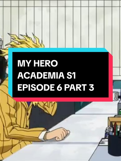 My Hero Academia Season 1 Episode 6 Part 3 Overview