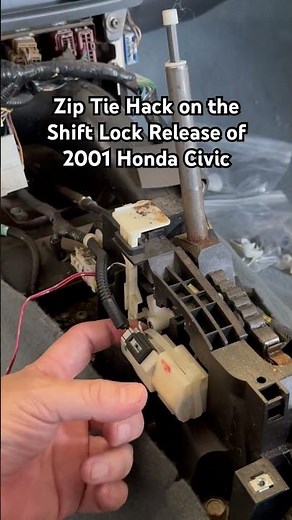 Zip Tie Hack on the Shift Lock Release of 2001 Honda Civic #honda #mechanic #hack #diy