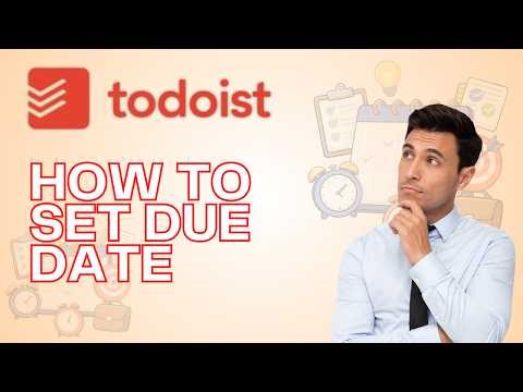 How to Set Due Dates for Tasks in Todoist | Quick & Easy Guide 2026