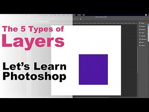 The 5 Types of Layers: Let's Learn Photoshop