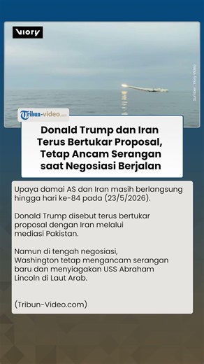 Donald Trump dan Iran Terus Bertukar Proposal, Tetap Ancam Serangan Baru di Tengah Negosiasi Damai