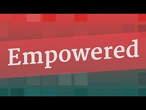 EMPOWERED pronunciation • How to pronounce EMPOWERED