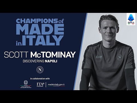 Living the Dream in Naples | Champions of #MadeinItaly with Scott McTominay | Serie A 2024/25