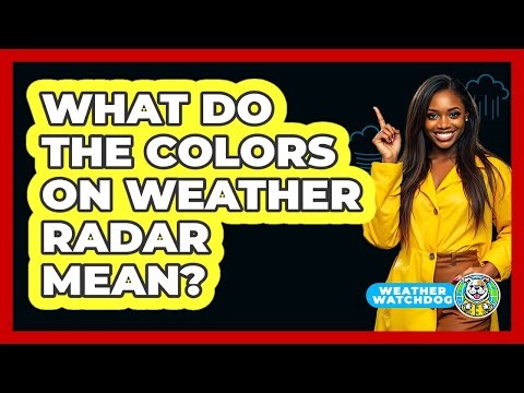 What Do The Colors On Weather Radar Mean?