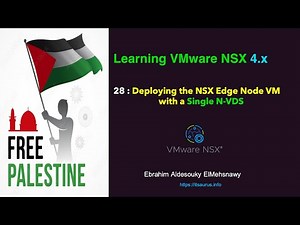 28 Deploying the NSX Edge Node VM with a Single N-VDS