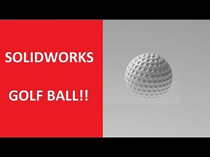 DESIGN A GOLF BALL | SOLIDWORKS DESIGN!!!