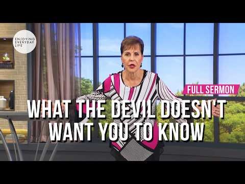 What The Devil Doesn't Want You To Know-FULL SERMON | Joyce Meyer