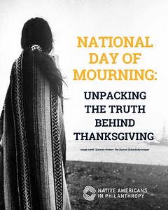 We’d like to take a moment this National Day of Mourning to not only grieve our lost relations, but also to share this holiday’s painful history and long-lasting impact. Let’s unpack the truth.⁠ ⁠ #NativeAmerican #Thanksgiving #DayOfMourning | Native Americans in Philanthropy