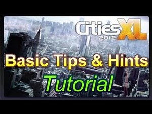 Cities XL 2012 - Basic Tips and Hints Tutorial