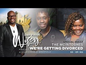 Heartbreaking Decision: Christian Couple Faces Divorce | Dear Future Wifey Podcast S5, E511