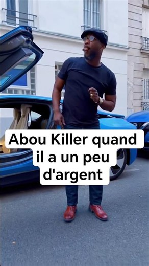 Abou Killer when he's got a little cash