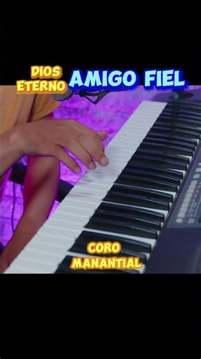 Dios eterno amigo fiel | tutorial rápido #piano |Coro Manantial - Dios Eterno