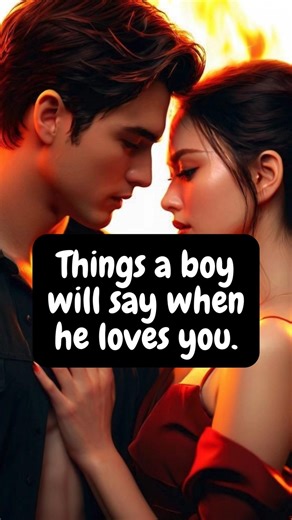 Things A Boy Will Say When He Loves You. #psychologyfacts #signshelovesyou #datingtips #relationship