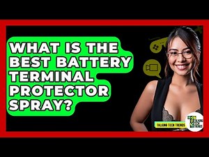What Is The Best Battery Terminal Protector Spray? - Talking Tech Trends