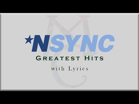 NSYNC Greatest Hits with Lyrics