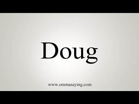 How To Say Doug