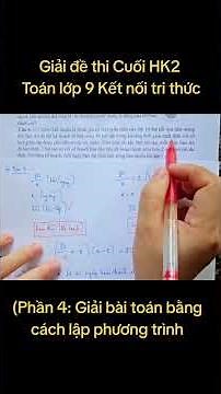 giải đề thi cuối học kì 2 Toán 9 kết nối tri thức, Giải bài toán bằng lập phương trình #giaidethi