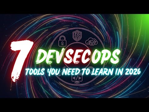 7 DevSecOps Tools for 2026 (DONT MISS THIS) | DevSecOps for Beginners
