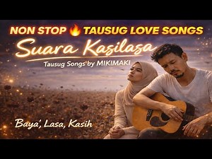 2026 Tausug Songs Compilation 🔥 NON STOP Playlist by Mikimaki (Viral Tausug)