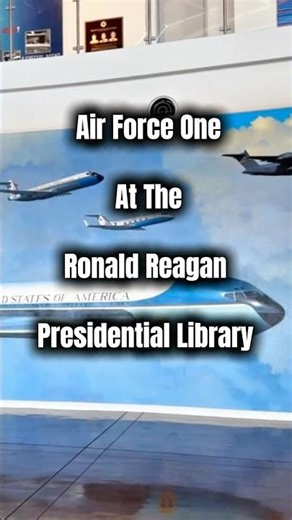 Air Force One at the Ronald Reagan Presidential Library