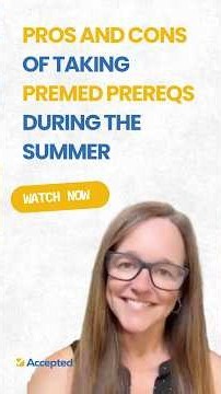 For Pre-Meds: The Pro and Cons of Taking Prereqs During the Summer