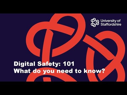 Digital Safety: 101 - What do you need to know?