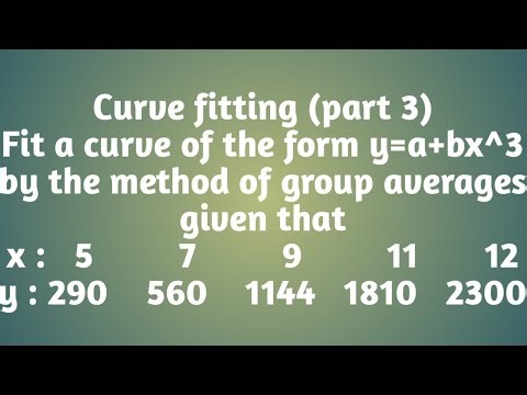 Fit a curve of the form y=a+bx^3 by the method of group averages || part 3