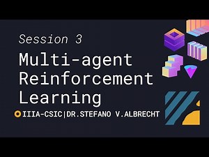 SESSION 3 | Multi-Agent Reinforcement Learning: Foundations and Modern Approaches | IIIA-CSIC Course
