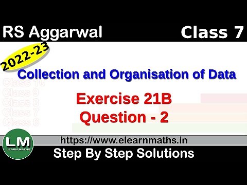 Collection and Organisation of Data |Class 7 Chapter 21 Exercise 21B Question 2 |RS Aggarwal | LM