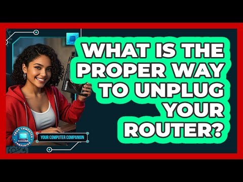 What Is The Proper Way To Unplug Your Router?
